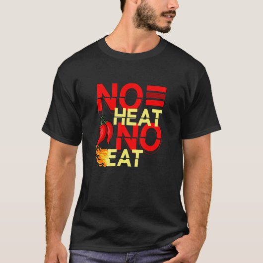 T-shirt Pas de chaleur Pas de manger de la saveur épicée d (Devant)