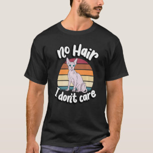 T-shirt Pas de cheveux Je ne me soucie pas Sphynx Cat race