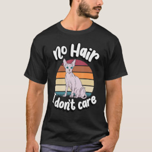 T-shirt Pas de cheveux Je ne me soucie pas Sphynx Cat race
