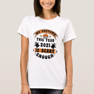 T-shirt Pas de Costume Cette Année 2021 Est Assez Effrayan