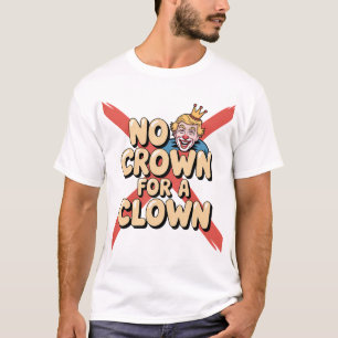 T-shirt Pas de couronne pour un art de satire clown