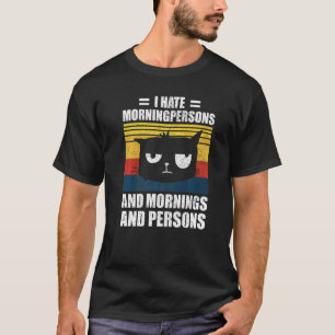 T-shirt Pas de Désir Pour le Matin  États du Chat