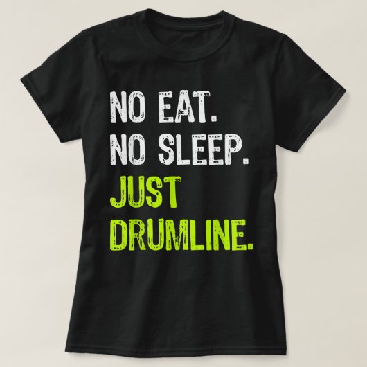 T-shirt Pas De Dormir De Manger Répéter Juste Drumline Dru (Design devant)