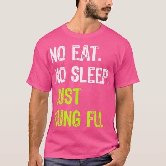 T-shirt Pas De Dormir De Manger Répéter Juste Kung Fu Mart (Devant)