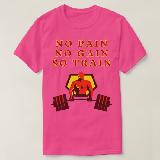 T-shirt Pas de douleur ni gain si train (Design devant)