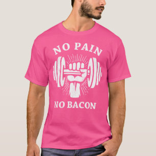 T-shirt Pas de douleur Pas de bacon Drôle Entraînement Gym
