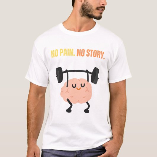 T-shirt Pas de douleur. Pas d'histoire. (Devant)