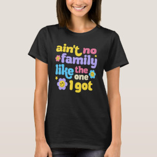 T-shirt Pas de famille comme une famille que j'ai une fami