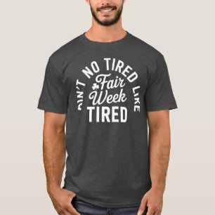 T-shirt Pas de fatigue comme la fatigue de la semaine de l