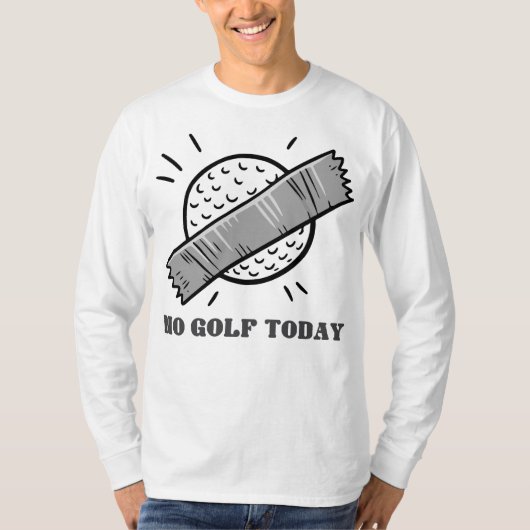 T-shirt Pas de golf aujourd'hui (Devant)