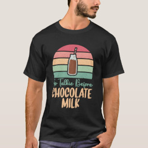 T-shirt Pas de goujon avant le lait au chocolat