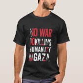 T-shirt Pas de guerre, pas de meurtre - Stand for Humanity (Devant)