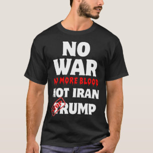 T-shirt Pas de guerre plus de sang pas l'Iran arrêter Trum