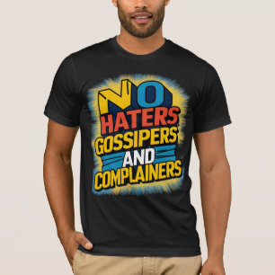 T-shirt Pas de haïr Gossiers et Plaintes Graphic Art D