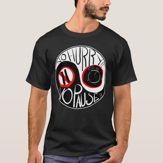 T-shirt Pas de hâte, pas de pause (Devant)