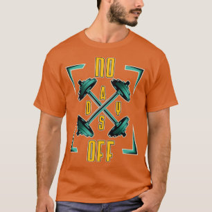 T-shirt Pas de jours de fermeture Salle de musculation
