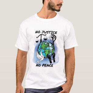 T-shirt Pas de justice ni de paix