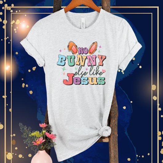 T-shirt Pas De Lapin Comme Jésus-Rabbit Ear Pâques Drôle