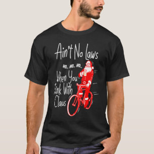T-shirt Pas de lois quand on boit avec Claws Père Noël Gag