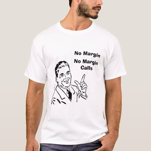 T-shirt Pas de marge, pas d'appels de marge (Devant)