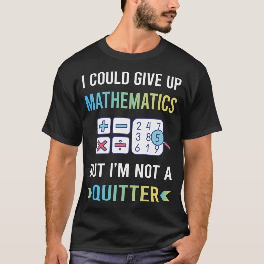 T-shirt Pas de mathématiques de lâcheur Math Maths (Devant)