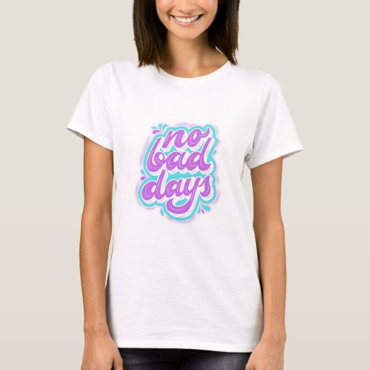 T-shirt Pas de mauvais jours (Devant)