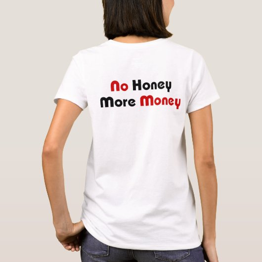 T-shirt Pas de Miel plus d'argent (Dos)