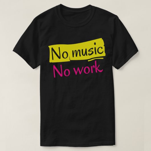 T-shirt Pas de musique Pas de travail (Design devant)