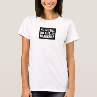 T-shirt Pas de musique, pas de vie. Blakgraz