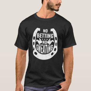 T-shirt Pas de pari Pas de truc Courses de chevaux Pari