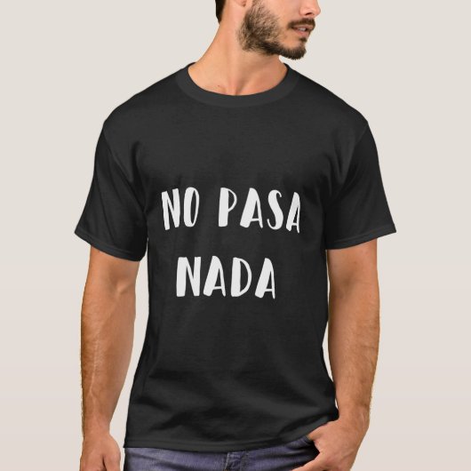 T-shirt Pas de Pasa Nada (Devant)