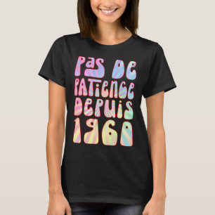 T-shirt Pas de patience depuis 1960 63 ans anniversaire ré