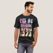 T-shirt Pas De Patience Depuis 1973 Ans 50 Anniversaire Ré (Devant entier)