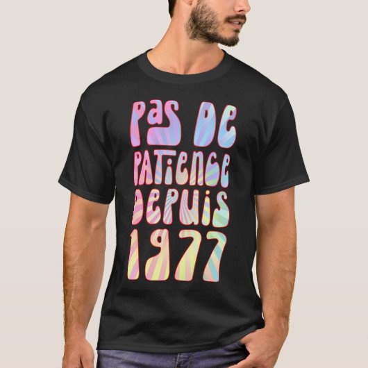 T-shirt Pas De Patience Depuis 1977 46 Ans Anniversaire Ré (Devant)