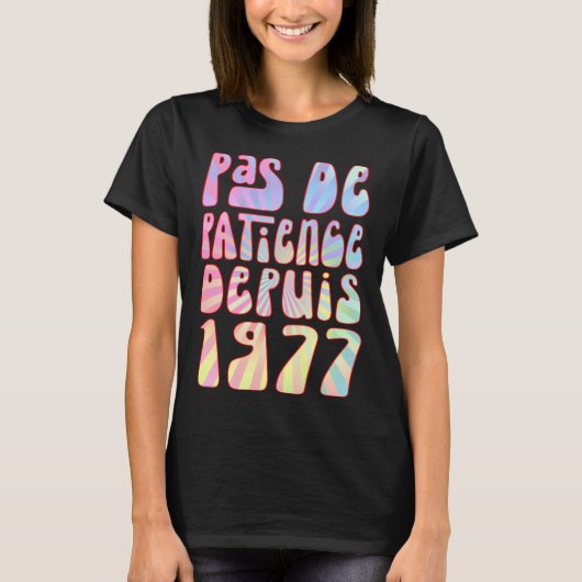 T-shirt Pas De Patience Depuis 1977 46 Ans Anniversaire Ré (Devant)