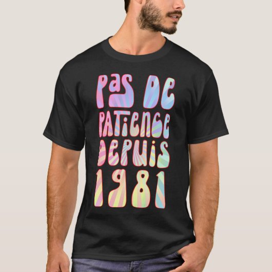 T-shirt Pas De Patience Depuis 1981 42 Ans Anniversaire Ré (Devant)