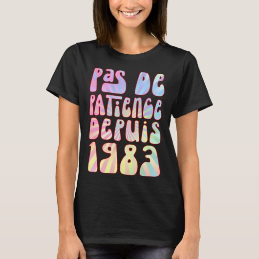 T-shirt Pas De Patience Depuis 1983 Ans 40 Anniversaire Ré (Devant)