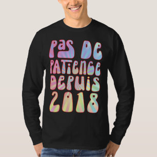 T-shirt Pas de patience depuis 2018 5 ans anniversaire rét