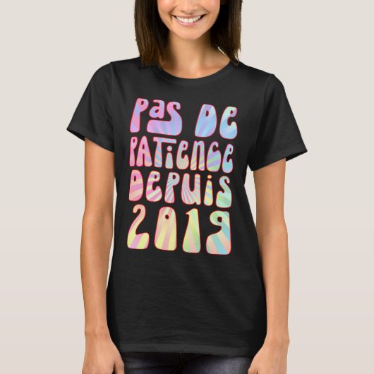 T-shirt Pas De Patience Depuis 2019 4 Ans Anniversaire Rét (Devant)