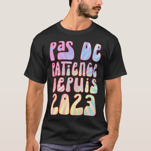 T-shirt Pas De Patience Depuis 2023 Ans Anniversaire Rétro (Devant)