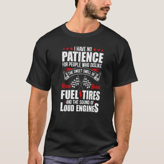 T-shirt Pas de patience Drag Racing Course Pneus de combus (Devant)
