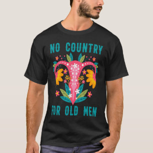 T-shirt Pas De Pays Pour Les Hommes Âgés Notre Utérus Notr