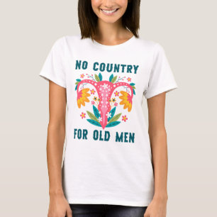 T-shirt Pas De Pays Pour Les Vieux Hommes Pro-Choice Repro