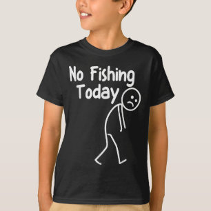 T-shirt Pas de pêche aujourd'hui Funny Sad Stick Man Angli