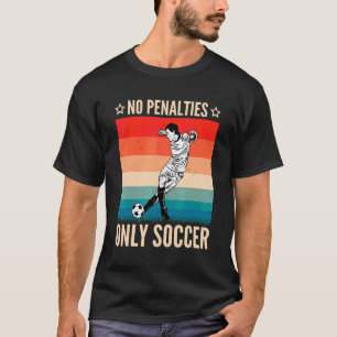 T-shirt Pas de pénalités Seulement Football joueur entraîn