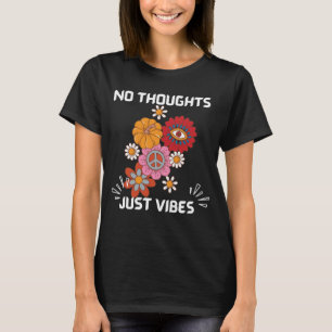T-shirt Pas de pensées juste des vibes
