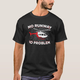 T-shirt Pas de piste Pas de problème Hélicoptère