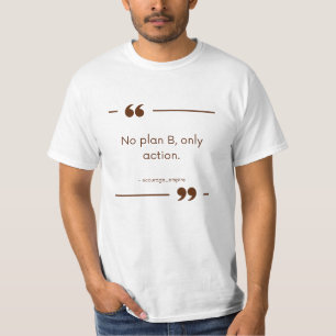 T-shirt Pas de plan B, seulement une action