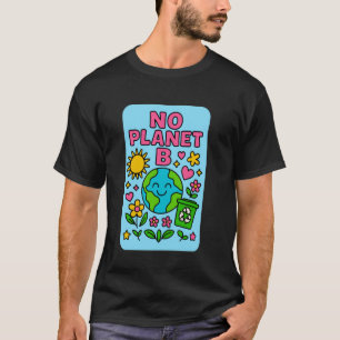 T-shirt Pas de planète B Message de recyclage mignon pour