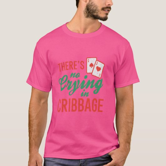 T-shirt Pas De Pleurage À Cribbage Funny Cribbage Card Jeu (Devant)